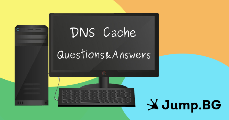 въпроси иотговори за DNS cache