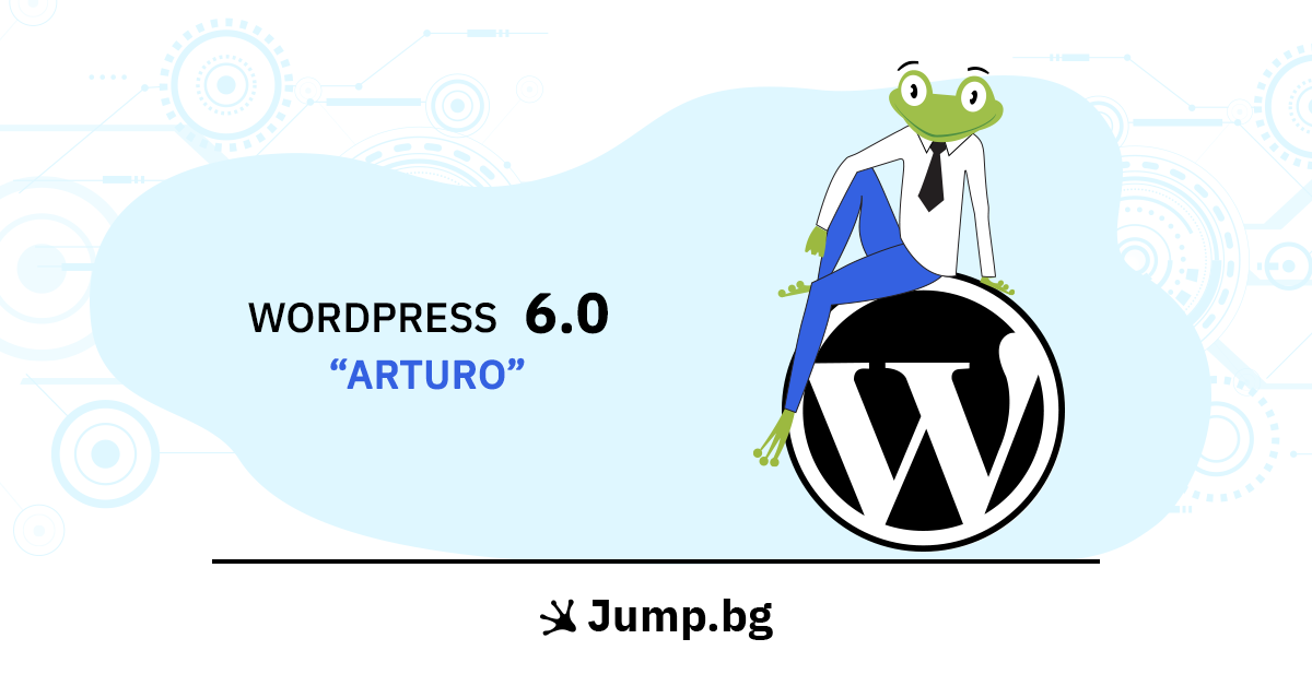 WordPress 6.0 е тук! Какво ново