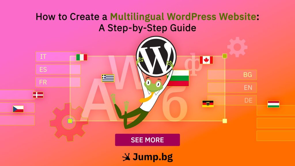 How to Create a Multilingual WordPress Website: A Step-by-Step Guide