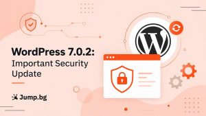 WordPress 7.0.2: An Important Security Update and What It Means for You