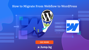 How to Migrate From Webflow to WordPress